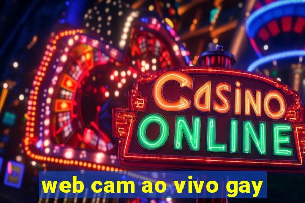 web cam ao vivo gay